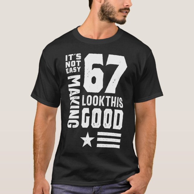 Camiseta Não é fácil Fazer 67. (Frente)