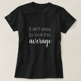 Camiseta Não é fácil parecer tão engraçado