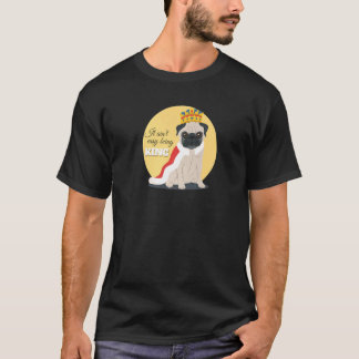 Camiseta Não é Fácil Ser a Realeza do Pug Rei