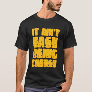 Camiseta Não é fácil ser Cheesy - Leão de Queijo Mi