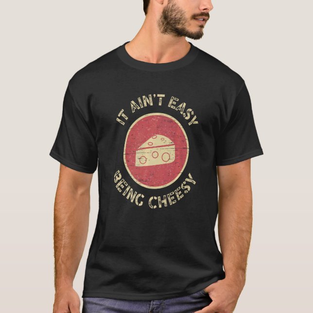 Camiseta Não é fácil ser Cheesy Ricotta Mozarella Chedd (Frente)