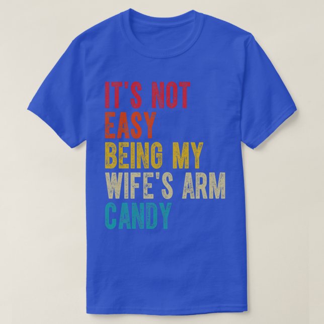 Camiseta Não É Fácil Ser Meu Amigo De Braço Da Wifes 6 (Frente do Design)