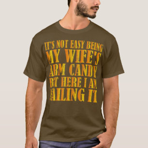 Camiseta Não É Fácil Ser Meu Amigo De Braço Da Wifes, Mas A