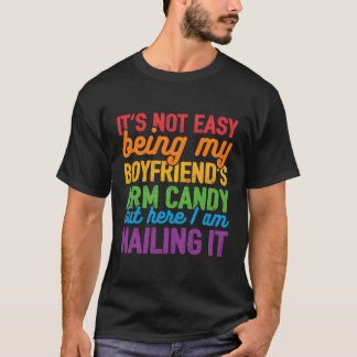 Camiseta Não É Fácil Ser Meu Namorado Arm Candy - Gay