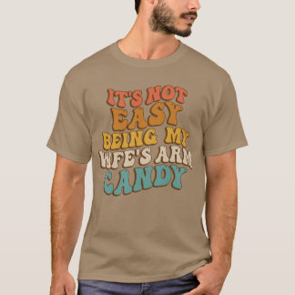 Camiseta Não É Fácil Ser Minha Esposas Arme Doces Retro Gro