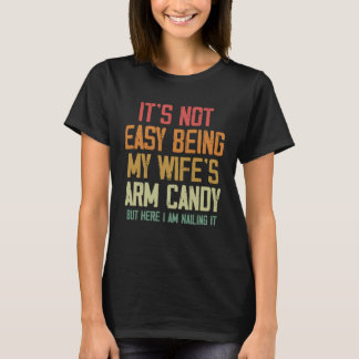 Camiseta Não é fácil ser o braço da minha mulher, o braço,