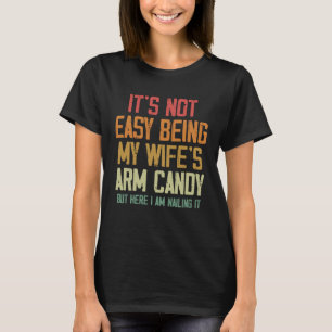 Camiseta Não é fácil ser o braço da minha mulher, o braço, 