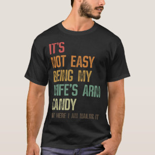 Camiseta Não é fácil ser o braço da minha mulher, o braço, 