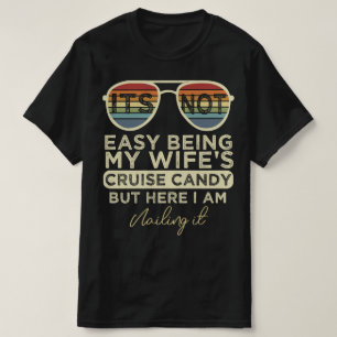 Camiseta Não é fácil ser o Cruise Candy da minha esposa, ma