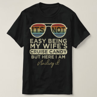 Camiseta Não é fácil ser o Cruise Candy da minha esposa, ma