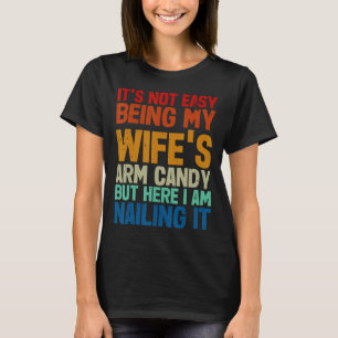 Camiseta Não é fácil ser o doce de braço da minha esposa aq