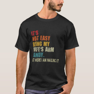 Camiseta Não é fácil ser o doce do braço da minha esposa, m