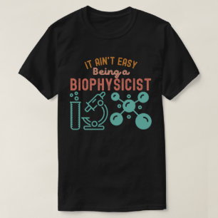 Camiseta Não é fácil ser um biofísico
