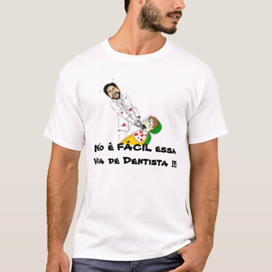 Camiseta "Não é Fácil" Vida de Dentista