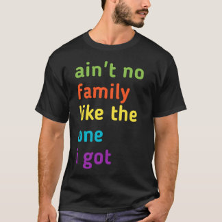 Camiseta Não é família como a que tenho