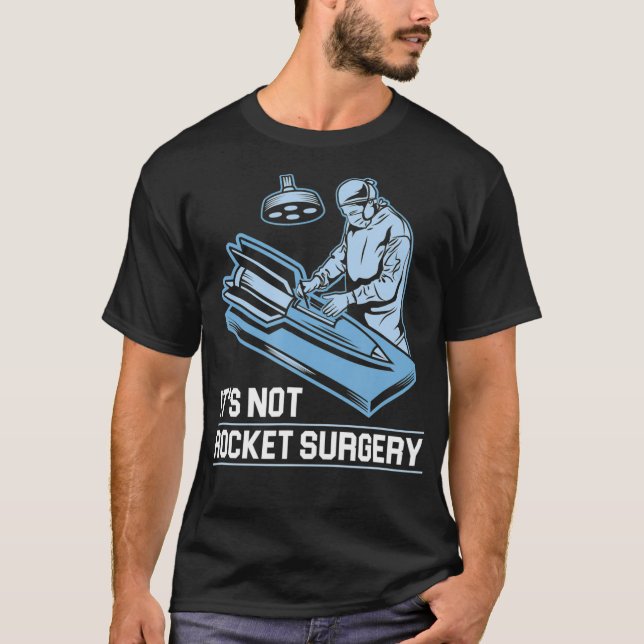 Camiseta Não é médico cirurgião médico cirurgião de foguete (Frente)