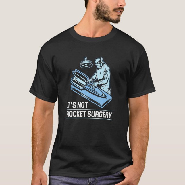 Camiseta Não É Médico De Cirurgia De Foguete (Frente)