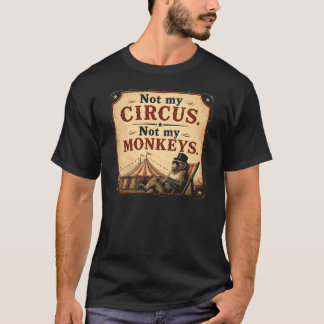 Camiseta Não É Meu Circo Não São Meus Macacos