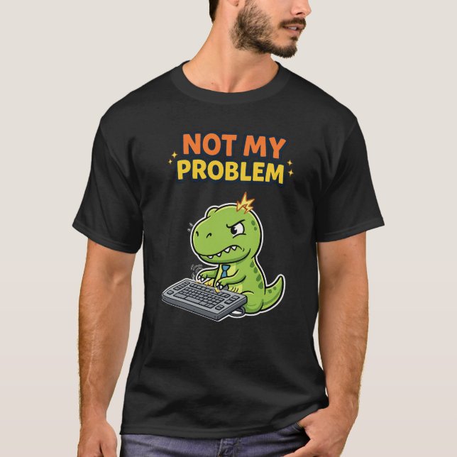 Camiseta Não É Meu Problema (Frente)