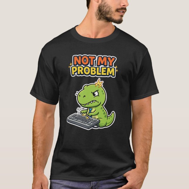Camiseta Não É Meu Problema Escritório (Frente)