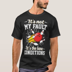 Camiseta Não é minha culpa, é a Boliche das condições da fa