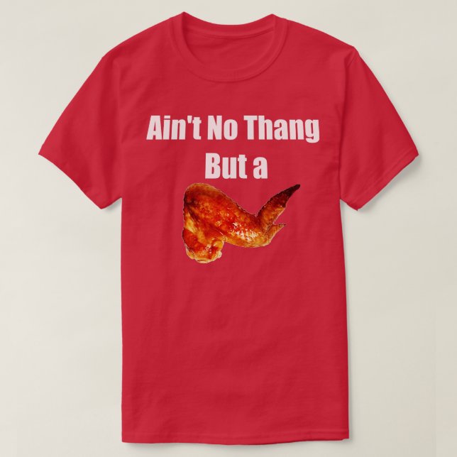 Camiseta Não é nada, mas um frango Wang Chicken Wing se div (Frente do Design)