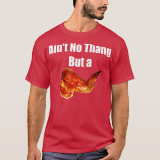 Camiseta Não é nada, mas um frango Wang Chicken Wing se div