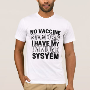 Camiseta Não é necessária nenhuma vacina Eu tenho meu si