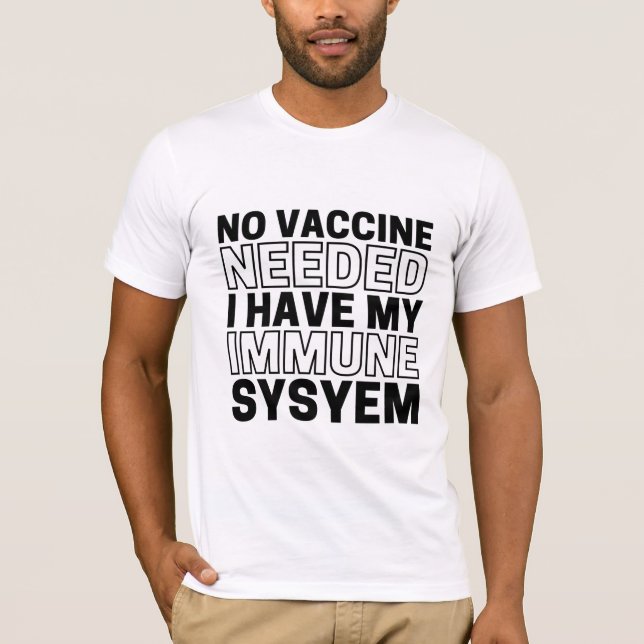 Camiseta Não é necessária nenhuma vacina Eu tenho meu siste (Frente)