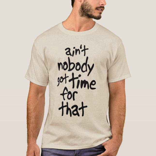 Camiseta Não é ninguém hora obtida para esse Brown doce (Frente)