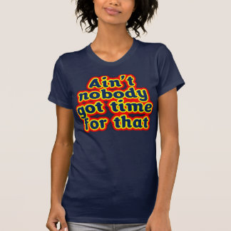 Camiseta Não é ninguém hora obtida para esse t-shirt