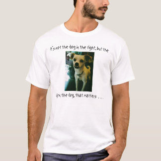 Camiseta Não é o cão na luta…