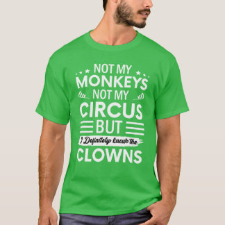 Camiseta Não é o meu Circo não são os meus Macacos Mas eu d