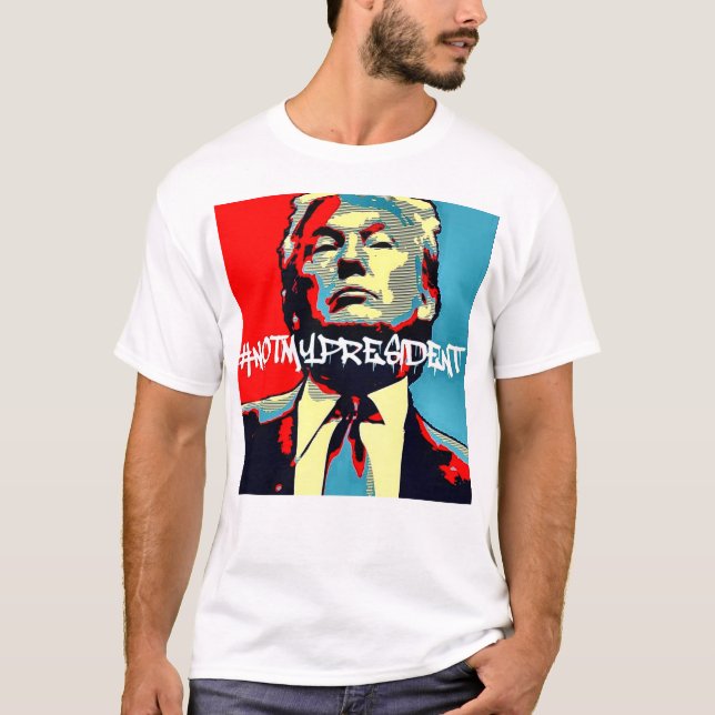 Camiseta Não é o meu Presidente T-Shirt (Frente)