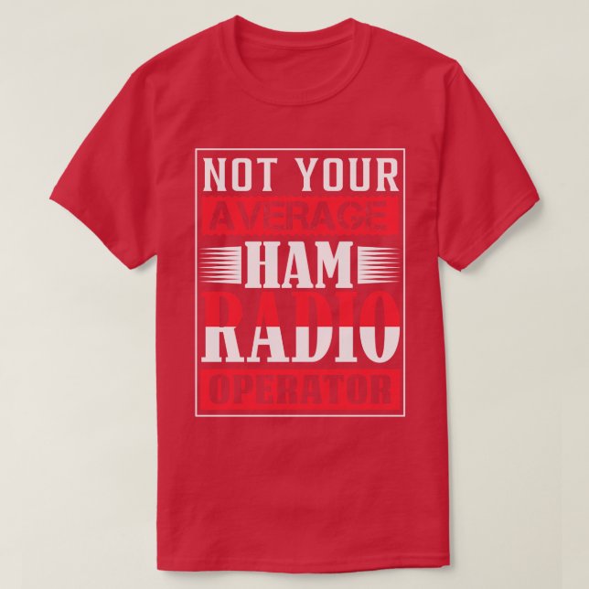 Camiseta Não é o seu operador de rádio de ham médio (Frente do Design)
