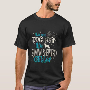 Camiseta Não É Pelo De Cachorro É Brilho De Pastor Alemão