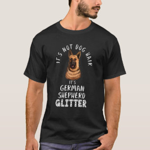 Camiseta Não É Pelo De Cachorro É Brilho De Pastor Alemão D