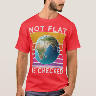 Camiseta Não É Plano Verificamos A Terra Plana Engraçada
