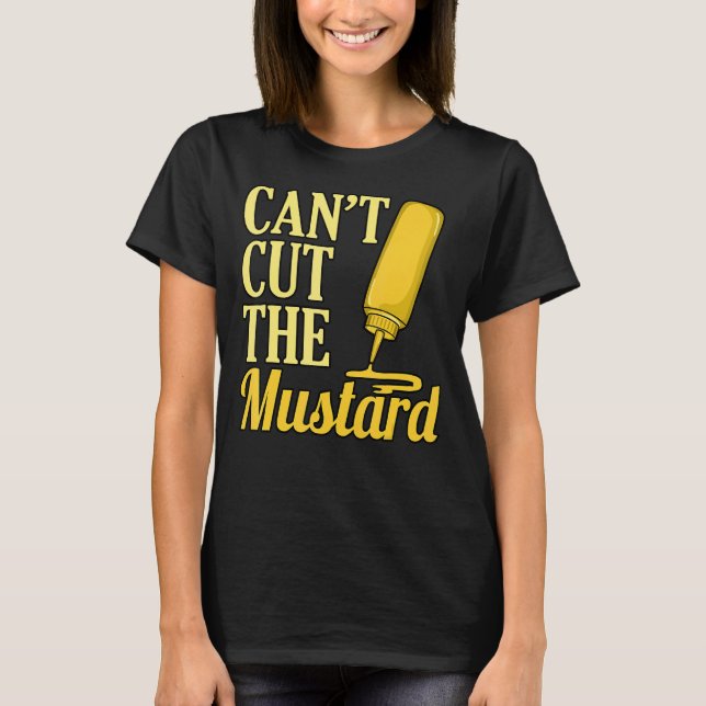 Camiseta Não é possível cortar a mostarda (Frente)