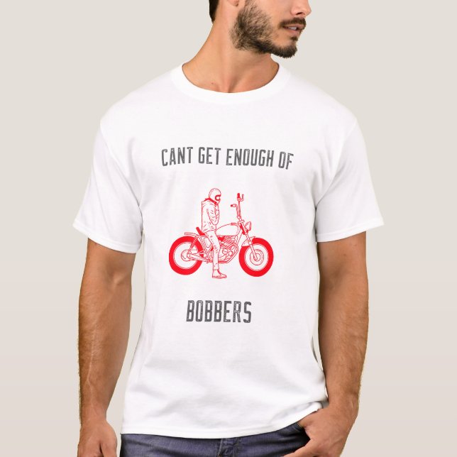 Camiseta Não é possível obter o suficiente de Bobberes (Frente)