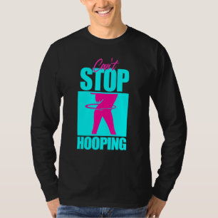 Camiseta Não É Possível Parar De Hooping Hula Hooper Girl D