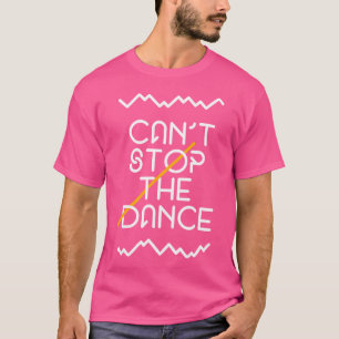 Camiseta Não É Possível Parar O Salto De Dança