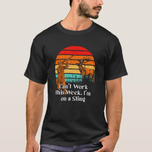 Camiseta Não é possível trabalhar em uma Piada de caça de t