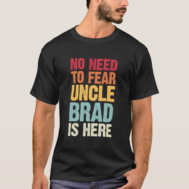 Camiseta Não É Preciso Ter Medo Que Tio Brad Esteja Aqui Pe (Frente)
