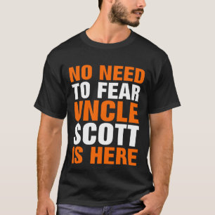 Camiseta Não É Preciso Ter Medo Que Tio Scott Está Aqui