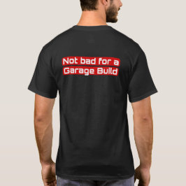 Camiseta Não é ruim para uma construção de garagem