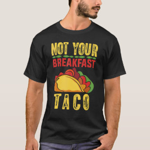 Camiseta Não é seu café da manhã Taco 20