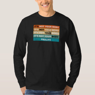 Camiseta Não é seu corpo pró-vida, anti aborto político