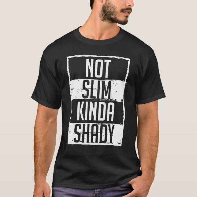 Camiseta Não é Slim Kinda Shady Chubby Gym Design (Frente)
