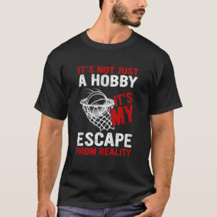Camiseta Não é só um hobby, é minha fuga da realidade B